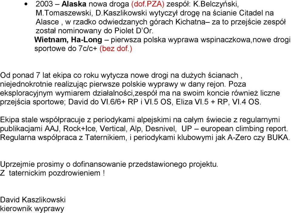 Wietnam, Ha-Long pierwsza polska wyprawa wspinaczkowa,nowe drogi sportowe do 7c/c+ (bez dof.