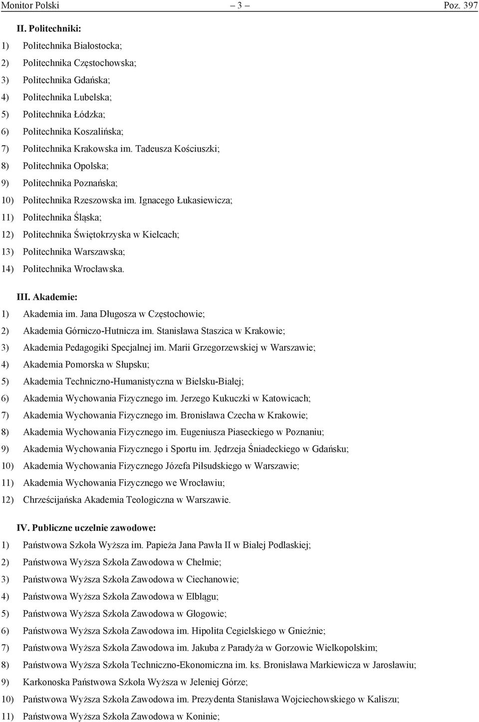 Krakowska im. Tadeusza Kościuszki; 8) Politechnika Opolska; 9) Politechnika Poznańska; 10) Politechnika Rzeszowska im.