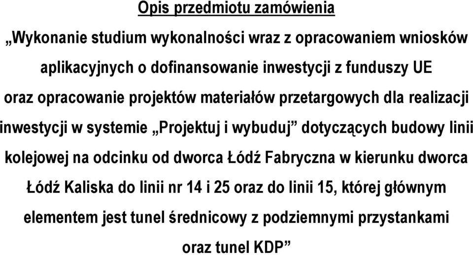 Projektuj i wybuduj dotyczących budowy linii kolejowej na odcinku od dworca Łódź Fabryczna w kierunku dworca Łódź