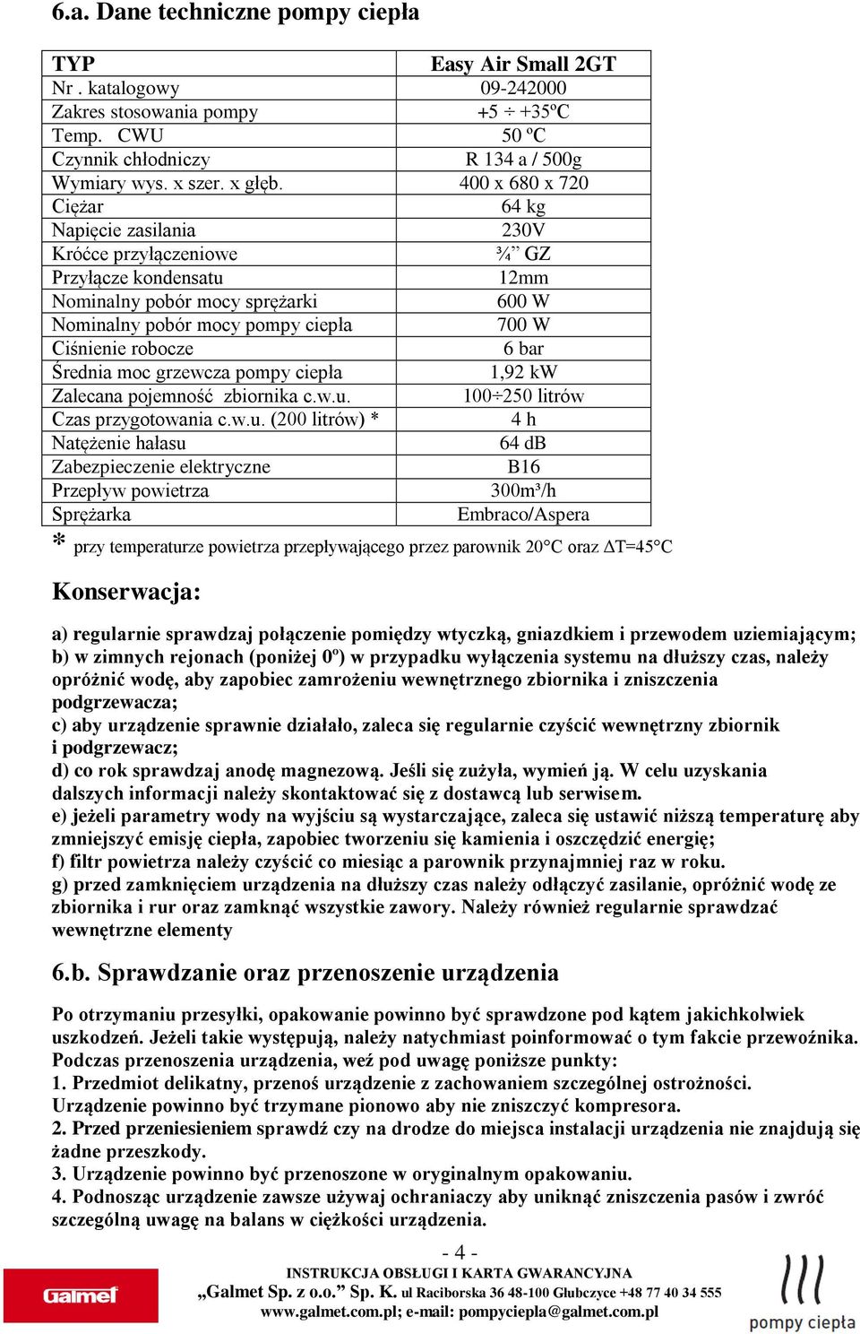 robocze 6 bar Średnia moc grzewcza pompy ciepła 1,92 kw Zalecana pojemność zbiornika c.w.u.