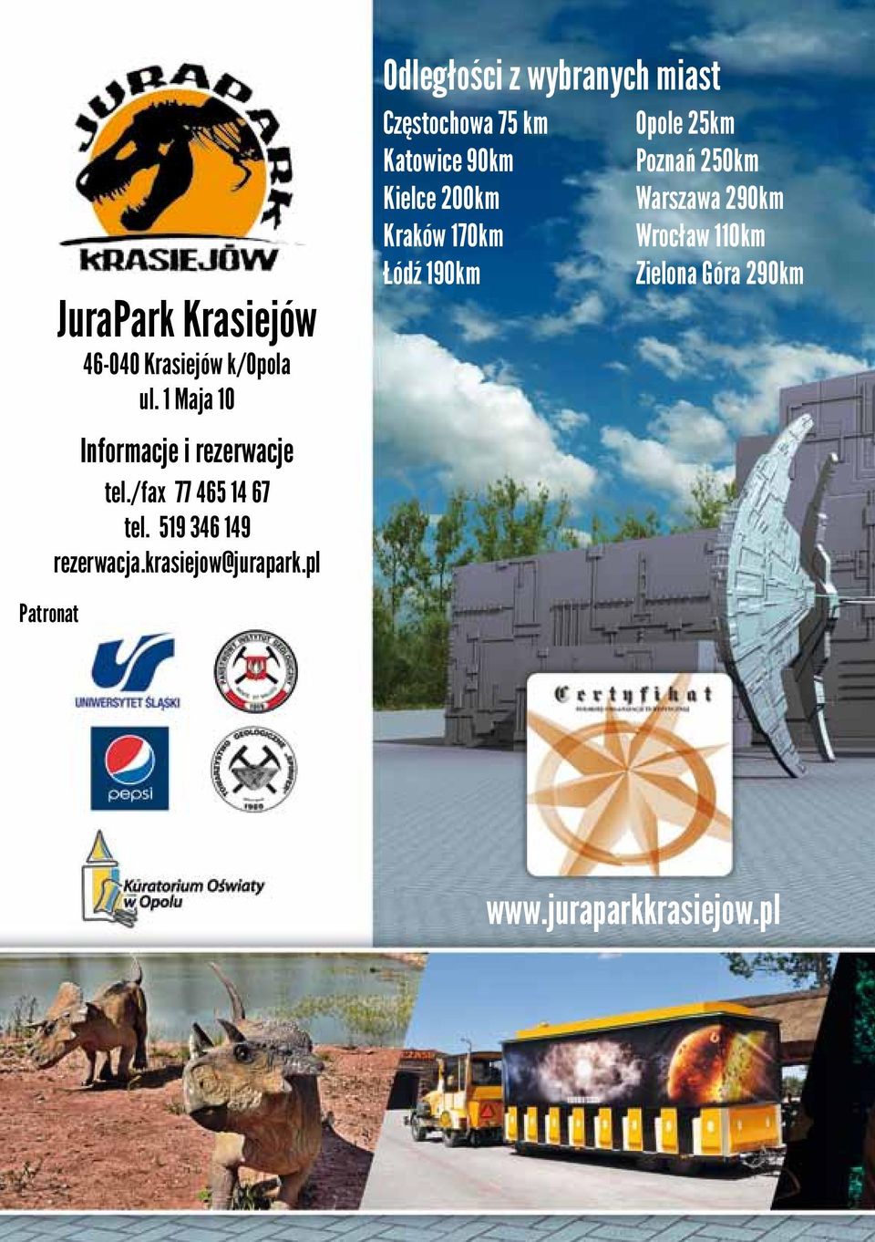 pl Odległości z wybranych miast Częstochowa 75 km Katowice 90km Kielce 200km Kraków 170km