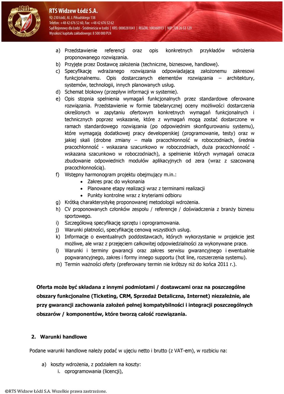 d) Schemat blokowy (przepływ informacji w systemie). e) Opis stopnia spełnienia wymagań funkcjonalnych przez standardowe oferowane rozwiązania.