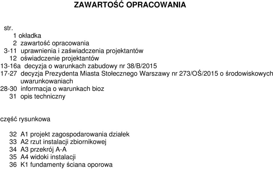 warunkach zabudowy nr 38/B/2015 17-27 decyzja Prezydenta Miasta Stołecznego Warszawy nr 273/OŚ/2015 o środowiskowych