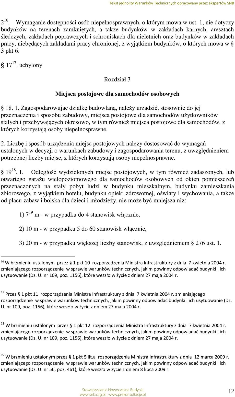 niebędących zakładami pracy chronionej, z wyjątkiem budynków, o których mowa w 3 pkt 6. 17