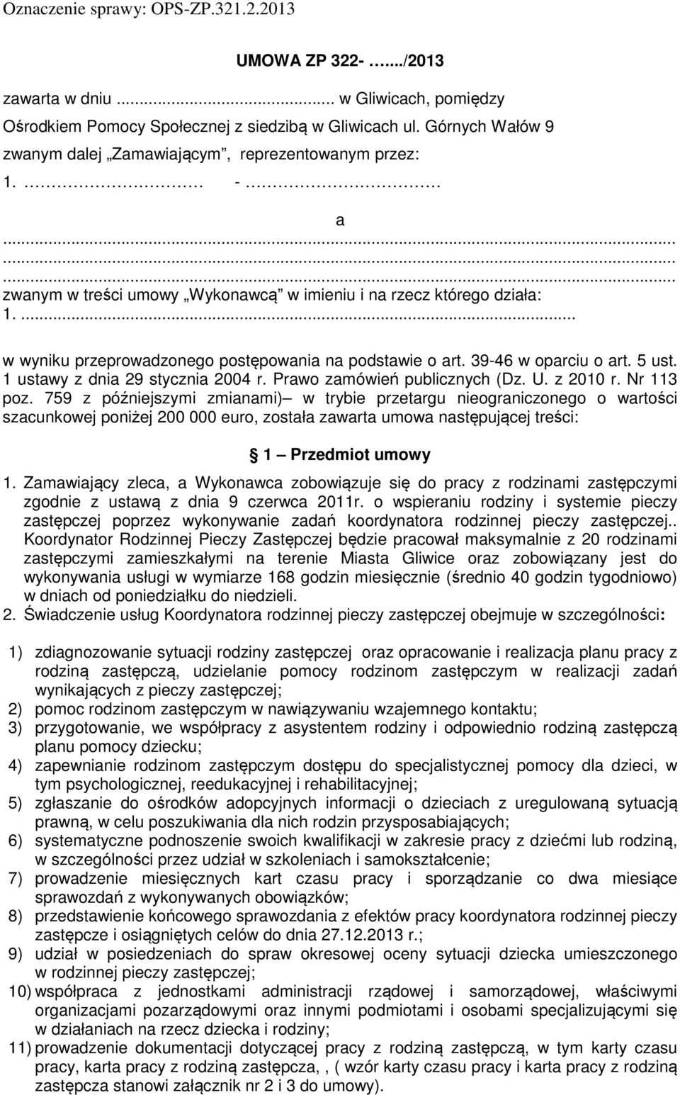 1 ustawy z dnia 29 stycznia 2004 r. Prawo zamówień publicznych (Dz. U. z 2010 r. Nr 113 poz.