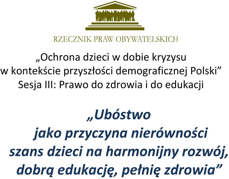 zdrowia i do edukacji Ubóstwo jako przyczyna