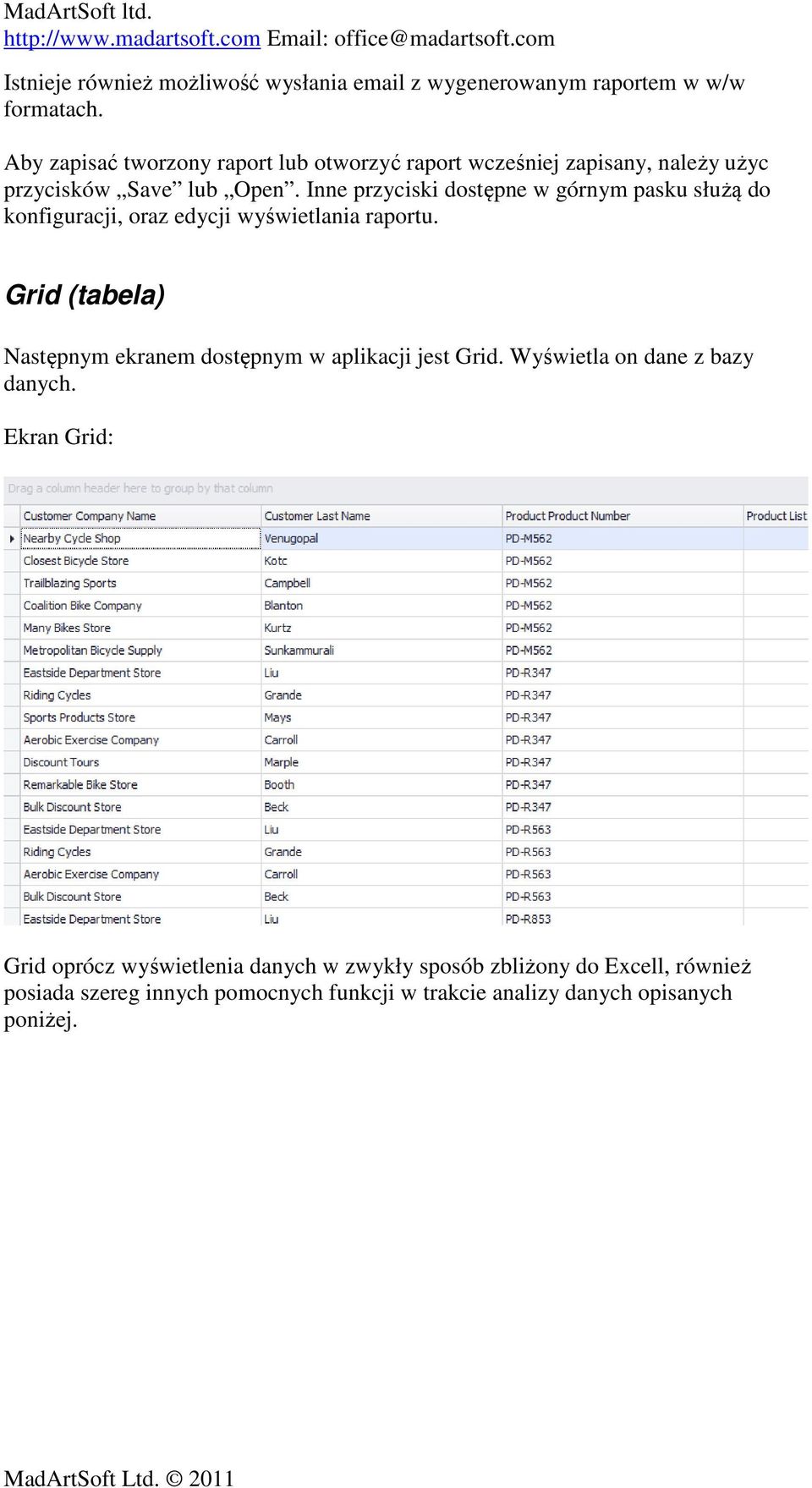 Inne przyciski dostępne w górnym pasku służą do konfiguracji, oraz edycji wyświetlania raportu.