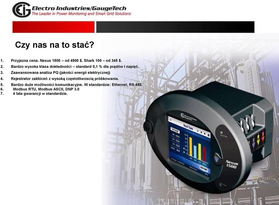 Rejestrator zakłóceń z wysoką częstotliwoscią próbkowania. 5. Bardzo duże możliwości komunikacyjne.