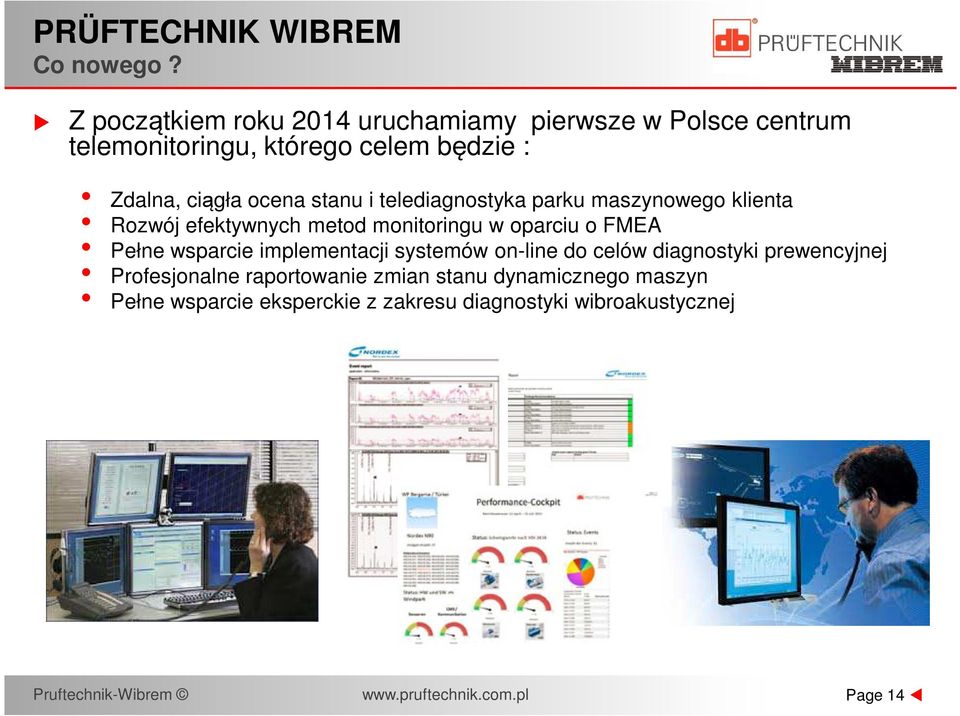 i telediagnostyka parku maszynowego klienta Rozwój efektywnych metod monitoringu w oparciu o FMEA Pełne wsparcie implementacji