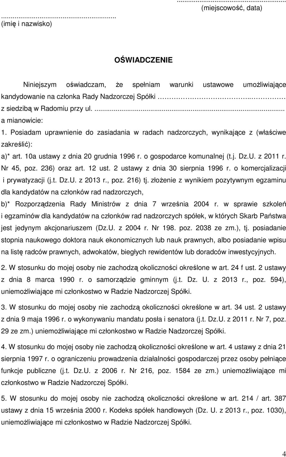 o gospodarce komunalnej (t.j. Dz.U. z 2011 r. Nr 45, poz. 236) oraz art. 12 ust. 2 ustawy z dnia 30 sierpnia 1996 r. o komercjalizacji i prywatyzacji (j.t. Dz.U. z 2013 r., poz. 216) tj.