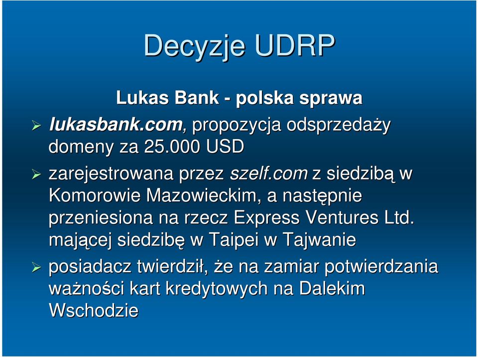 com z siedzibą w Komorowie Mazowieckim, a następnie przeniesiona na rzecz Express