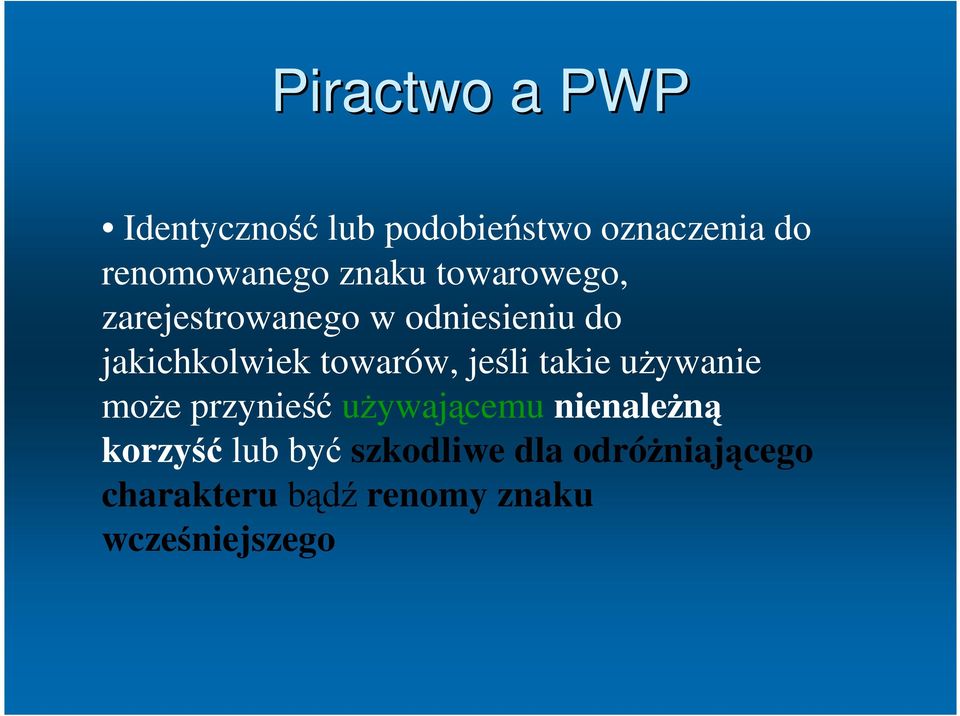 towarów, jeśli takie uŝywanie moŝe przynieść uŝywającemu nienaleŝną