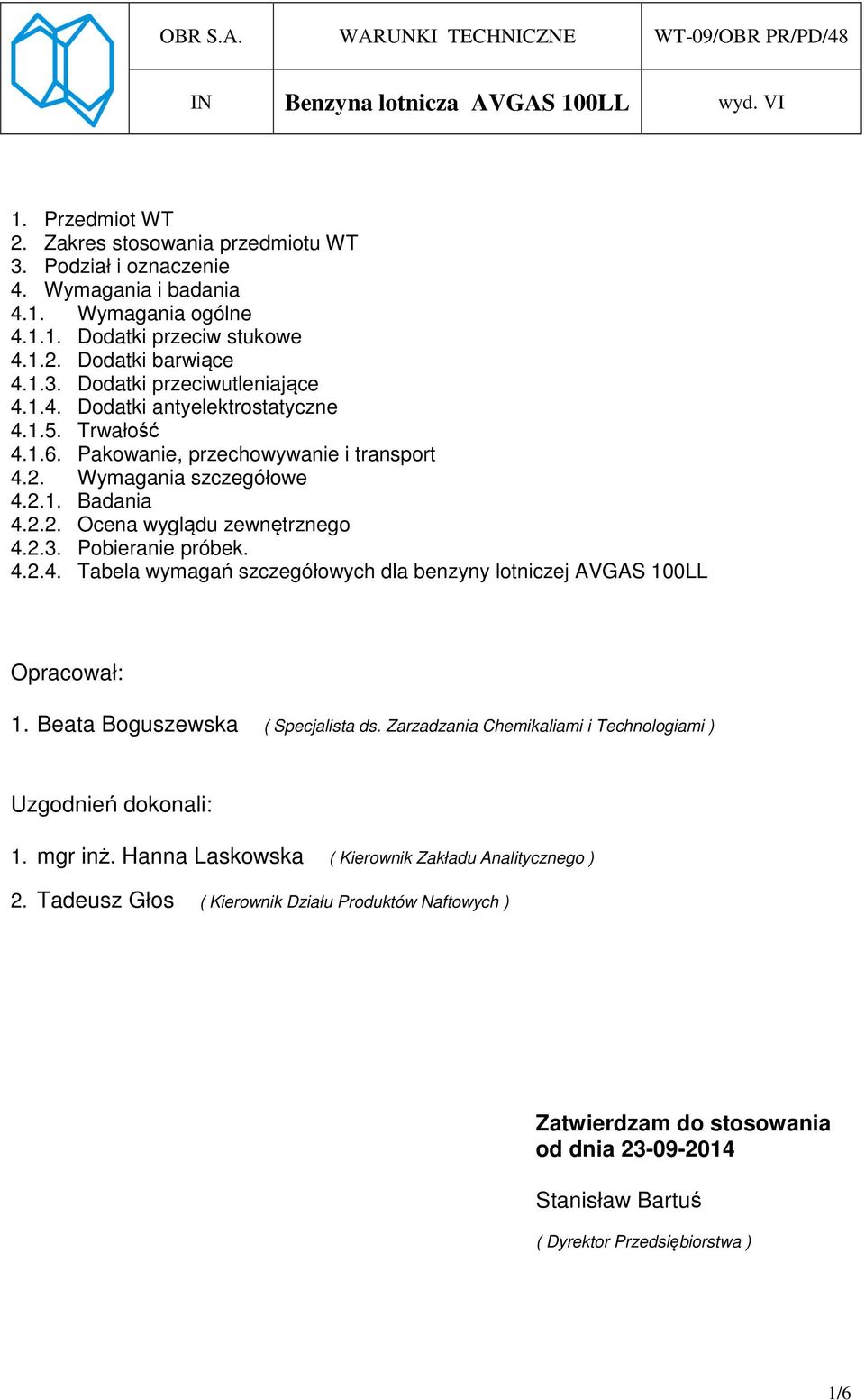 Beata Boguszewska ( Specjalista ds. Zarzadzania Chemikaliami i Technologiami ) Uzgodnień dokonali: 1. mgr inż. Hanna Laskowska ( Kierownik Zakładu Analitycznego ) 2.