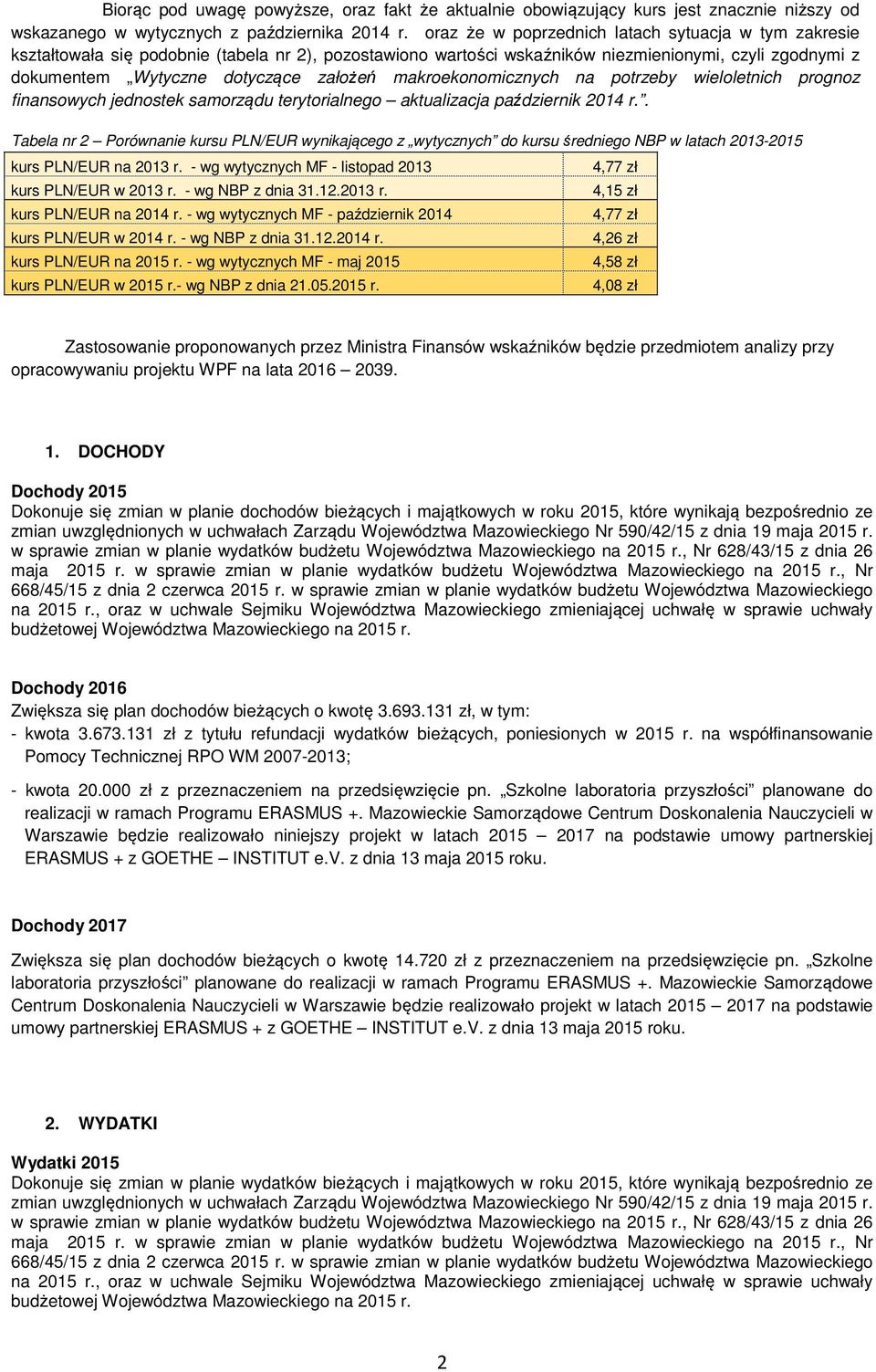 makroekonomicznych na potrzeby wieloletnich prognoz finansowych jednostek samorządu terytorialnego aktualizacja październik 2014 r.