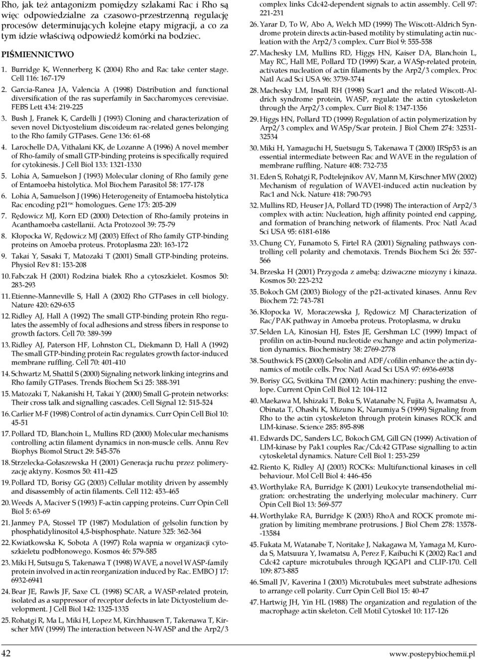 Garcia-Ranea JA, Valencia A (1998) Distribution and functional diversification of the ras superfamily in Saccharomyces cerevisiae. FEBS Lett 434: 219-225 3.