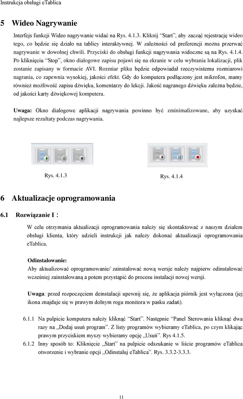 1.4. Po kliknięciu Stop, okno dialogowe zapisu pojawi się na ekranie w celu wybrania lokalizacji, plik zostanie zapisany w formacie AVI.