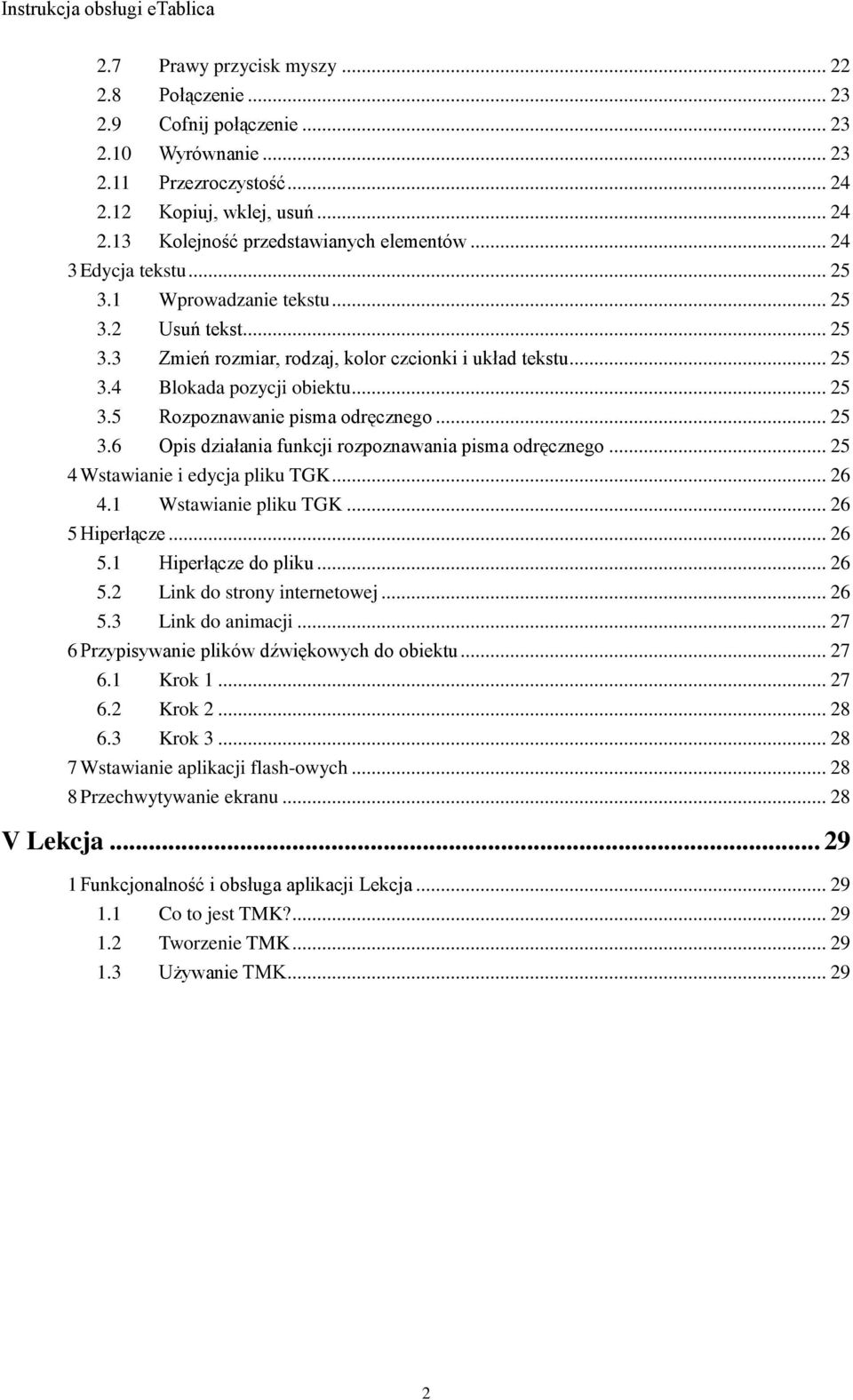 .. 25 3.6 Opis działania funkcji rozpoznawania pisma odręcznego... 25 4 Wstawianie i edycja pliku TGK... 26 4.1 Wstawianie pliku TGK... 26 5 Hiperłącze... 26 5.1 Hiperłącze do pliku... 26 5.2 Link do strony internetowej.