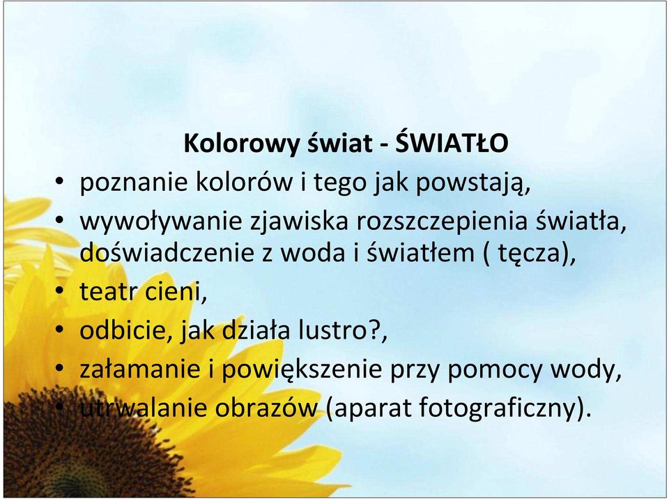 światłem ( tęcza), teatr cieni, odbicie, jak działa lustro?