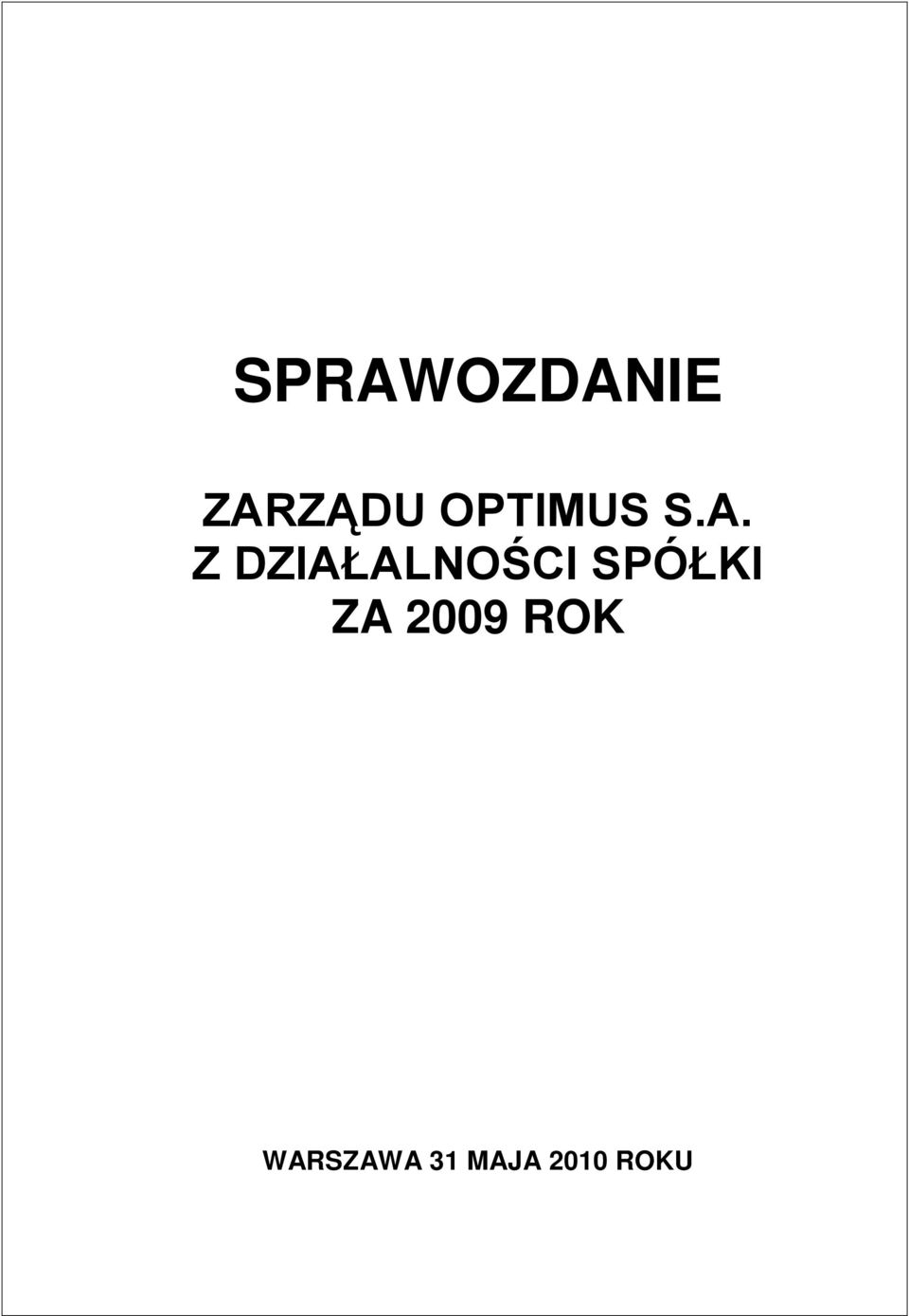 Z DZIAŁALNOŚCI SPÓŁKI