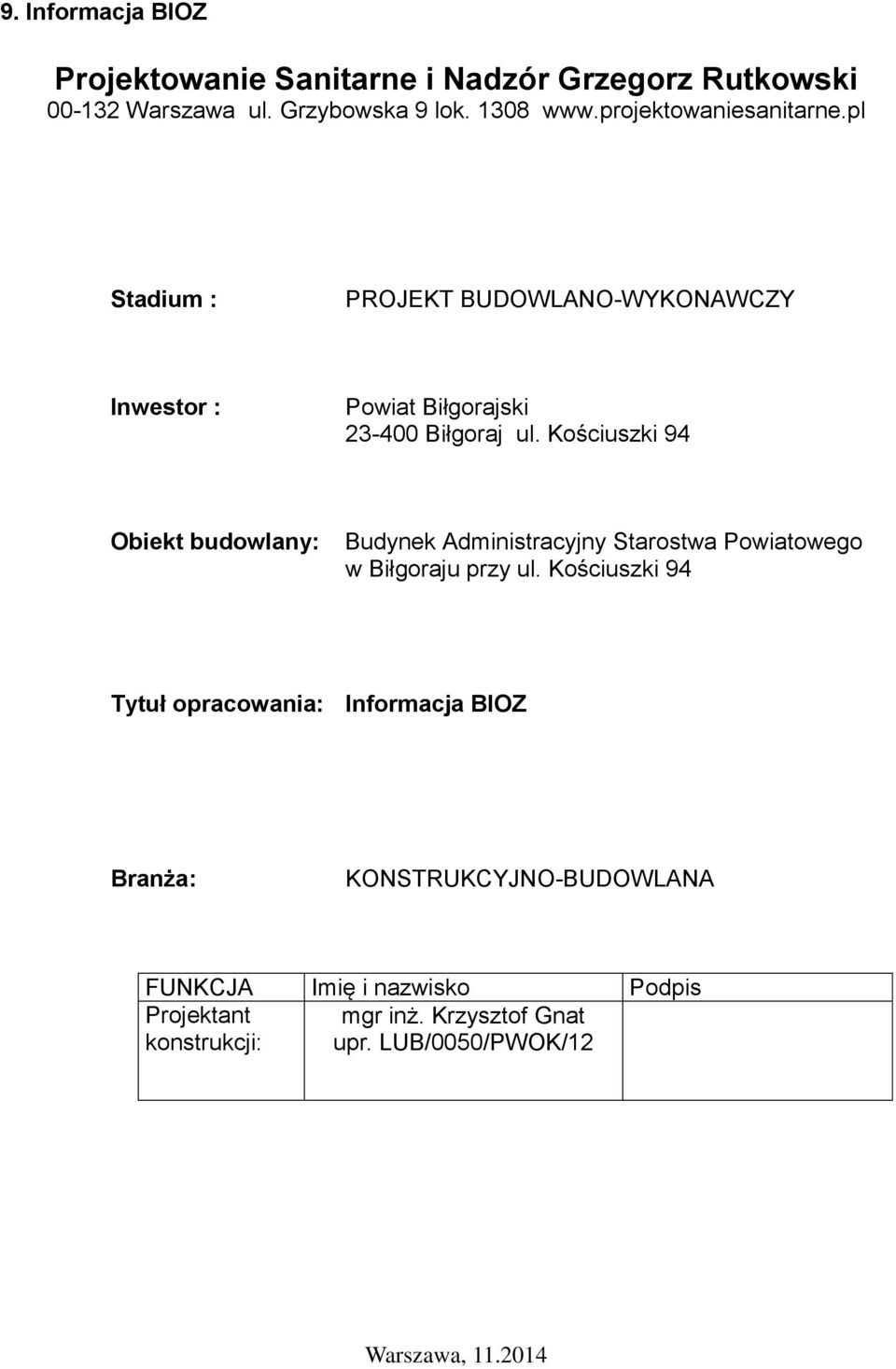 Kościuszki 94 Obiekt budowlany: Budynek Administracyjny Starostwa Powiatowego w Biłgoraju przy ul.