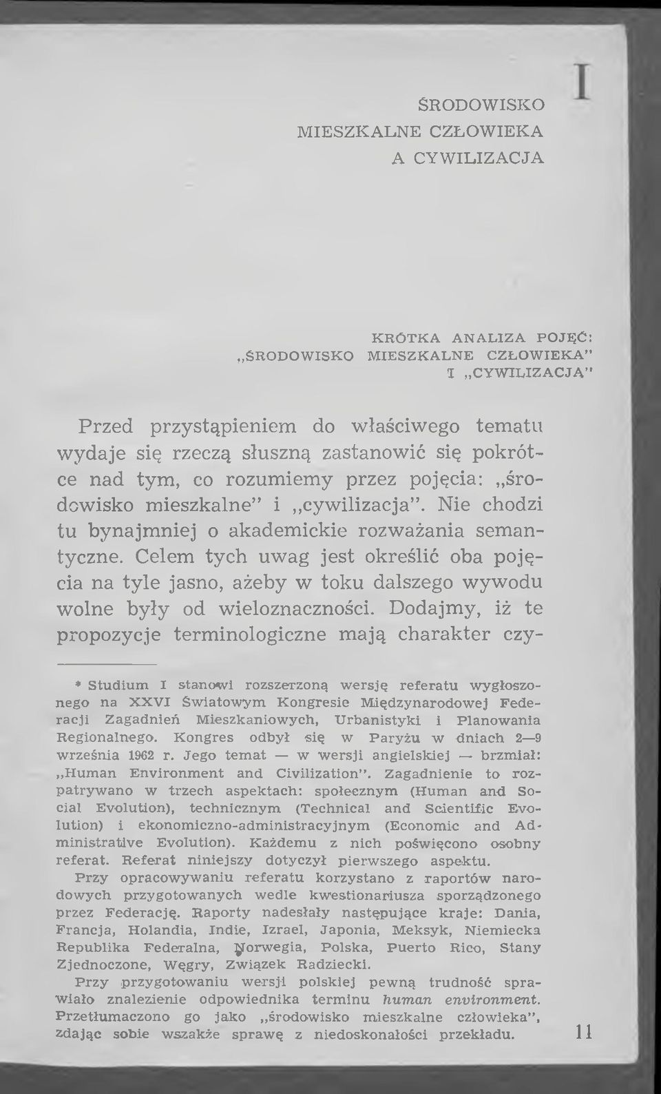 Celem ty ch uw ag jest określić oba po jęcia na tyle jasno, ażeby w toku dalszego wywodu wolne były od wieloznaczności.