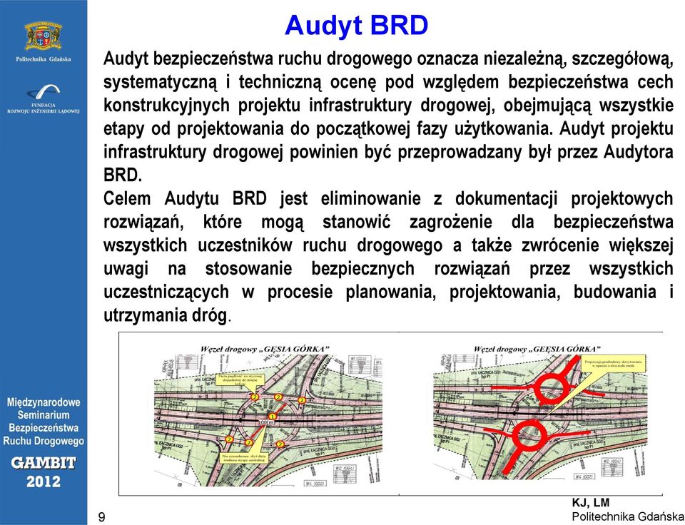 Audyt projektu infrastruktury drogowej powinien być przeprowadzany był przez Audytora BRD.