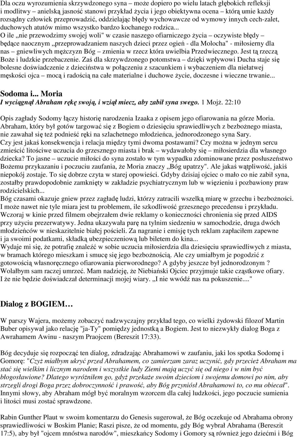 .. O ile nie przewodzimy swojej woli" w czasie naszego ofiarniczego życia oczywiste błędy będące naocznym przeprowadzaniem naszych dzieci przez ogień - dla Molocha" - miłosierny dla nas gniewliwych