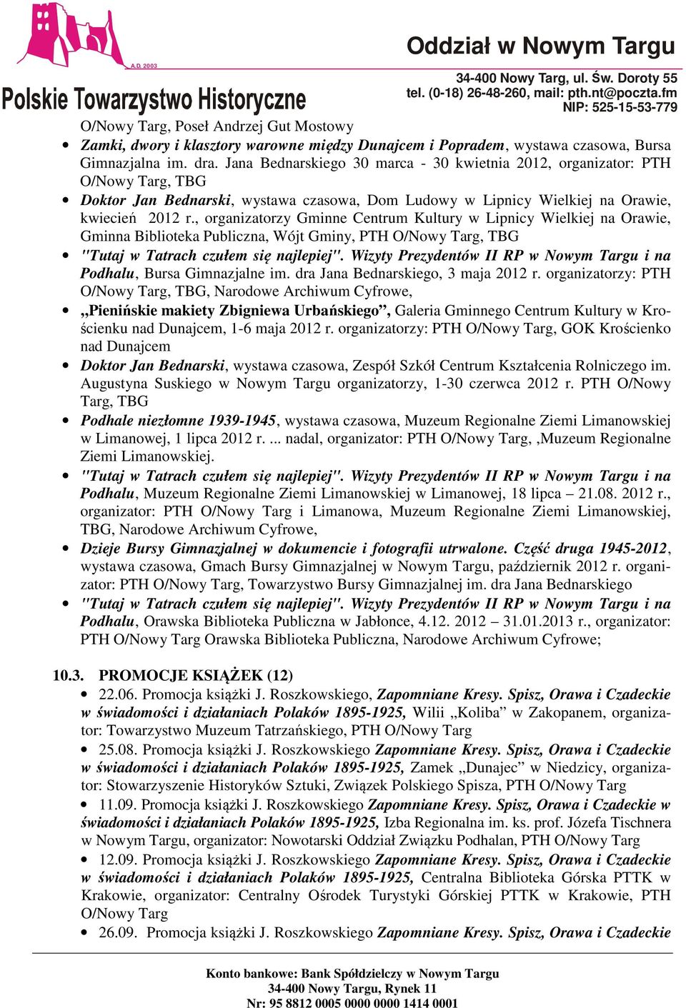 , organizatorzy Gminne Centrum Kultury w Lipnicy Wielkiej na Orawie, Gminna Biblioteka Publiczna, Wójt Gminy, PTH O/Nowy Targ, TBG "Tutaj w Tatrach czułem się najlepiej".