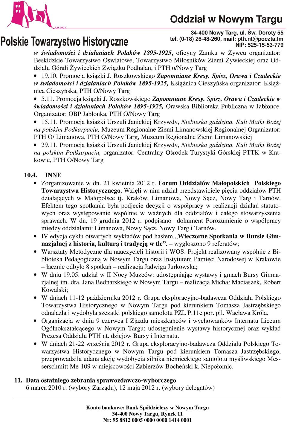 Spisz, Orawa i Czadeckie w świadomości i działaniach Polaków 1895-1925, Książnica Cieszyńska organizator: Książnica Cieszyńska, PTH O/Nowy Targ 5.11. Promocja książki J.