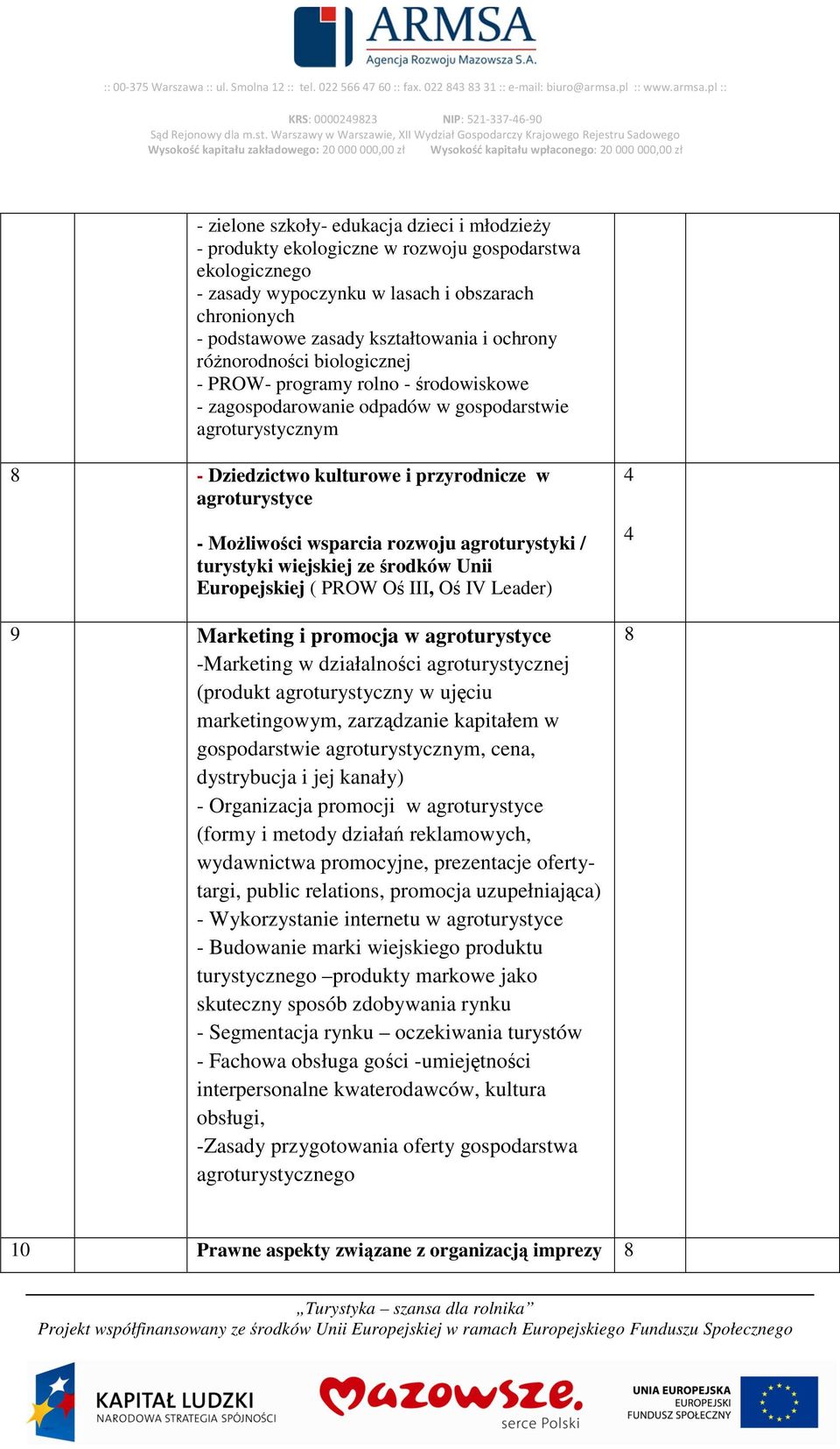 pl :: KRS: 000024923 NIP: 521-337-46-90 - zielone szkoły- edukacja dzieci i młodzieży - produkty ekologiczne w rozwoju gospodarstwa ekologicznego - zasady wypoczynku w lasach i obszarach chronionych