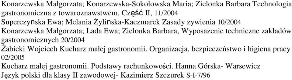 Barbara, Wyposażenie techniczne zakładów gastronomicznych 20/2004 Żabicki Wojciech Kucharz małej gastronomii.