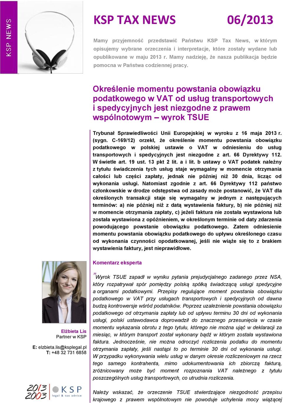 Określenie momentu powstania obowiązku podatkowego w VAT od usług transportowych i spedycyjnych jest niezgodne z prawem wspólnotowym wyrok TSUE Trybunał Sprawiedliwości Unii Europejskiej w wyroku z