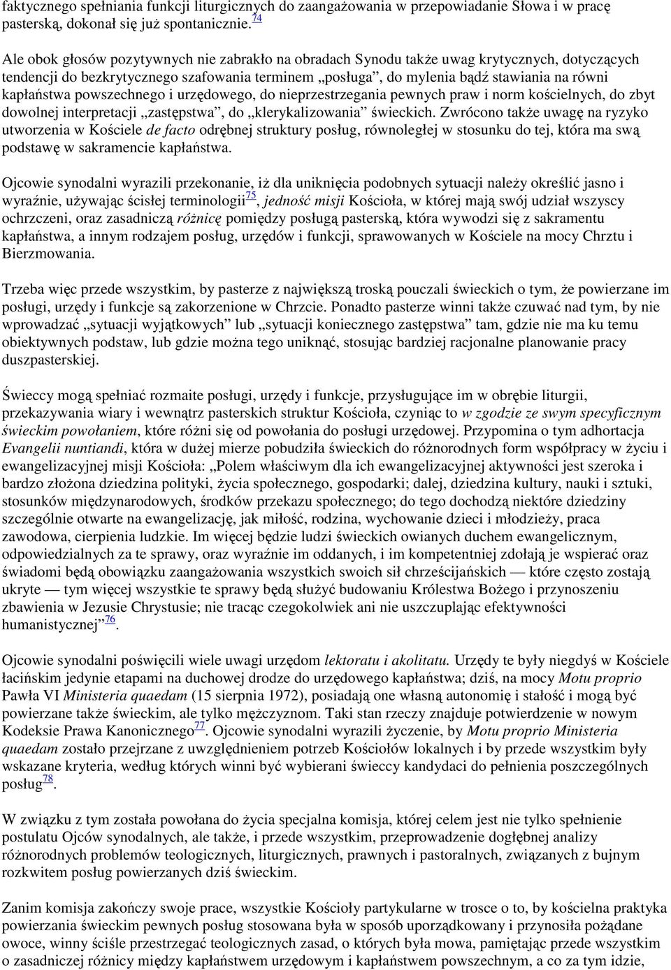 kapłaństwa powszechnego i urzędowego, do nieprzestrzegania pewnych praw i norm kościelnych, do zbyt dowolnej interpretacji zastępstwa, do klerykalizowania świeckich.