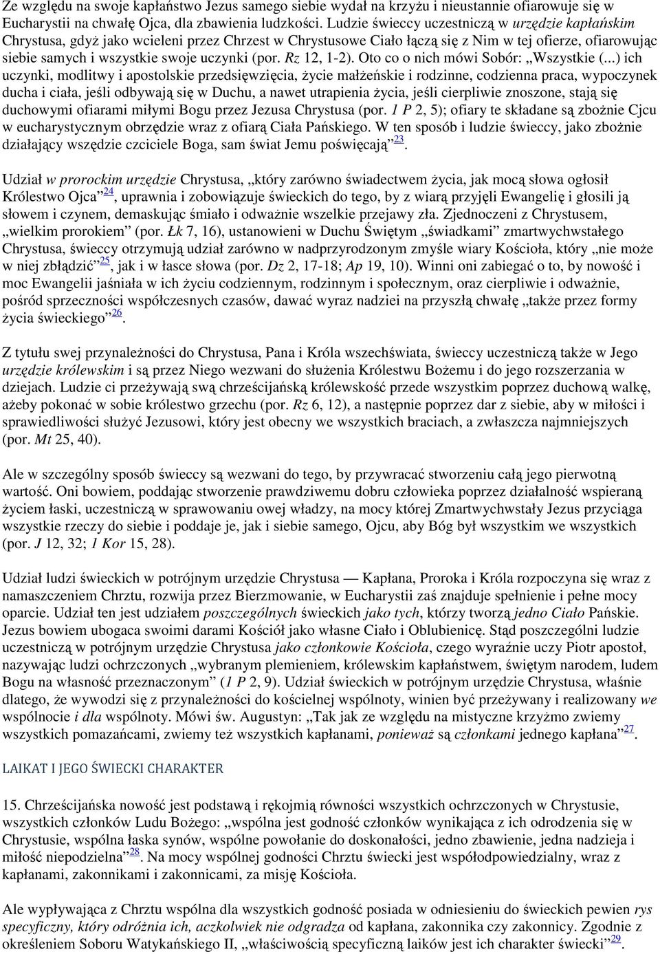 (por. Rz 12, 1-2). Oto co o nich mówi Sobór: Wszystkie (.