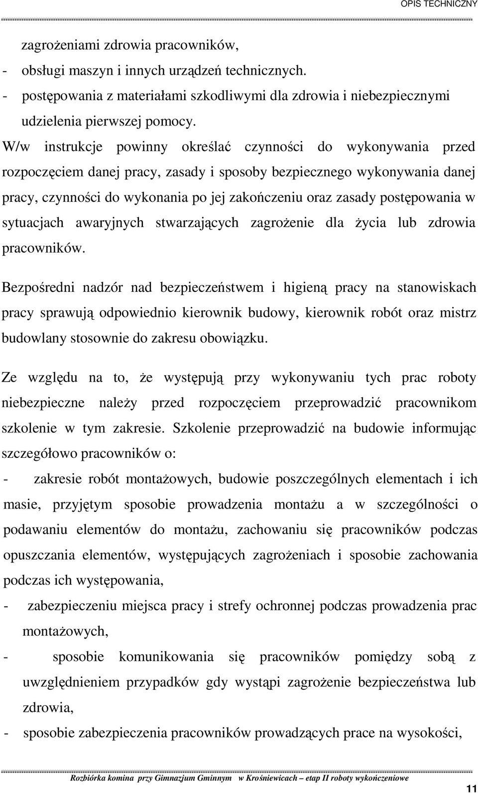 postępowania w sytuacjach awaryjnych stwarzających zagroŝenie dla Ŝycia lub zdrowia pracowników.