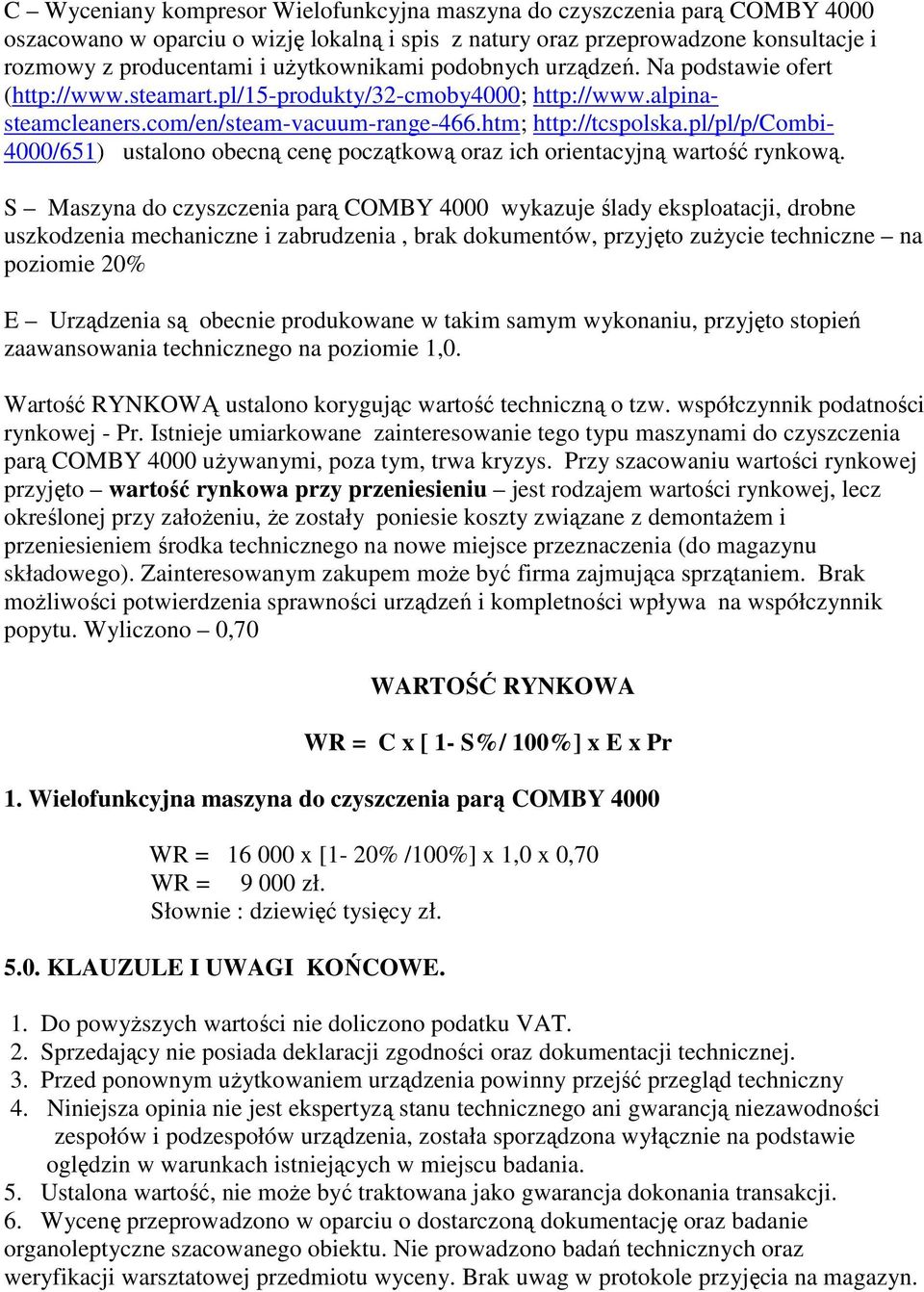 pl/pl/p/combi- 4000/651) ustalono obecną cenę początkową oraz ich orientacyjną wartość rynkową.