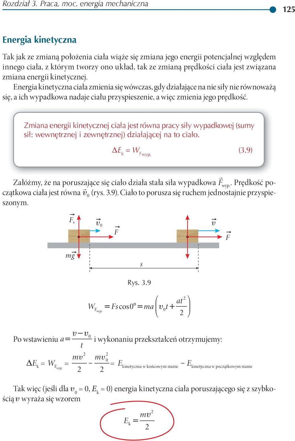 prędkości ciała jest związana zmiana energii kinetycznej.