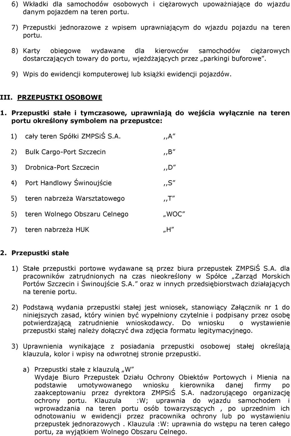 9) Wpis do ewidencji komputerowej lub książki ewidencji pojazdów. III. PRZEPUSTKI OSOBOWE 1.