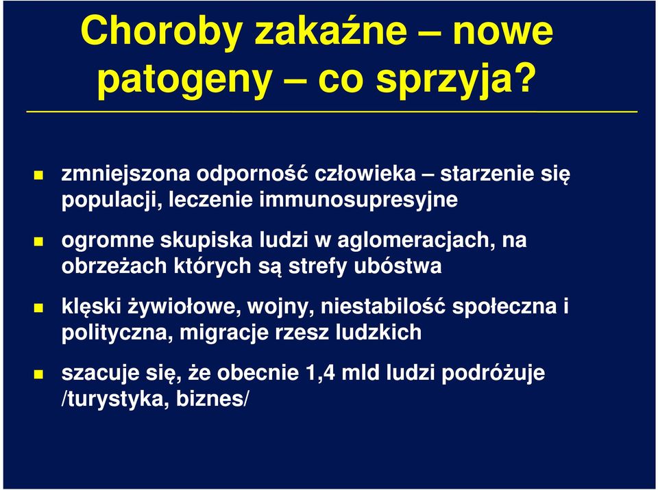 ogromne skupiska ludzi w aglomeracjach, na obrzeżach których są strefy ubóstwa klęski