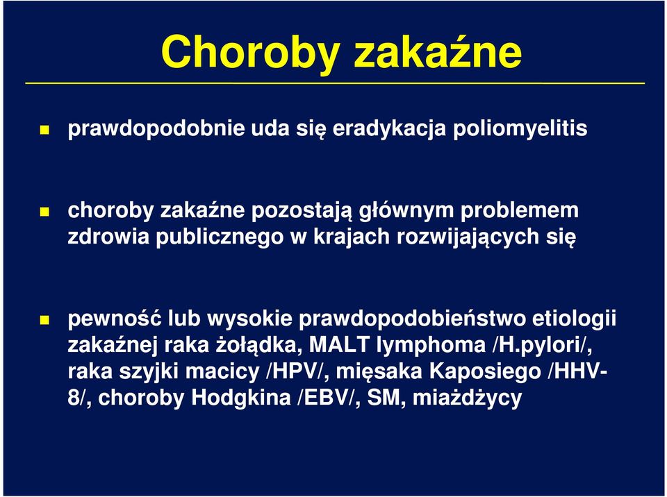 wysokie prawdopodobieństwo etiologii zakaźnej raka żołądka, MALT lymphoma /H.