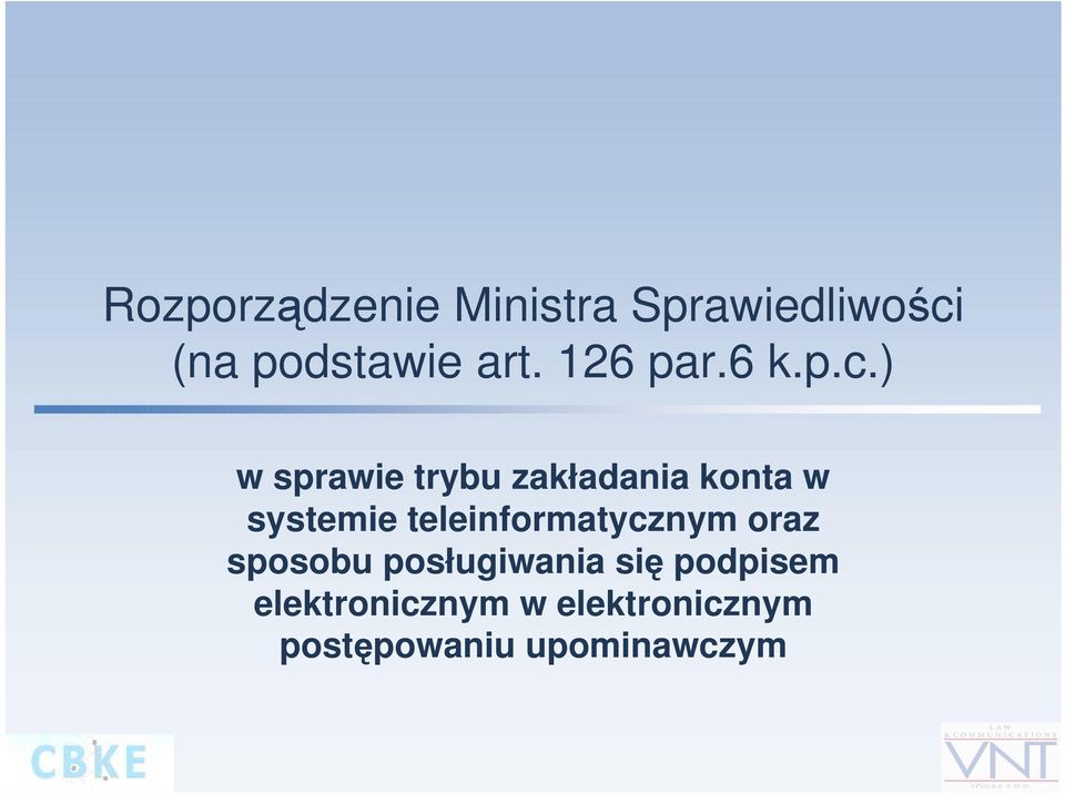 ) w sprawie trybu zakładania konta w systemie