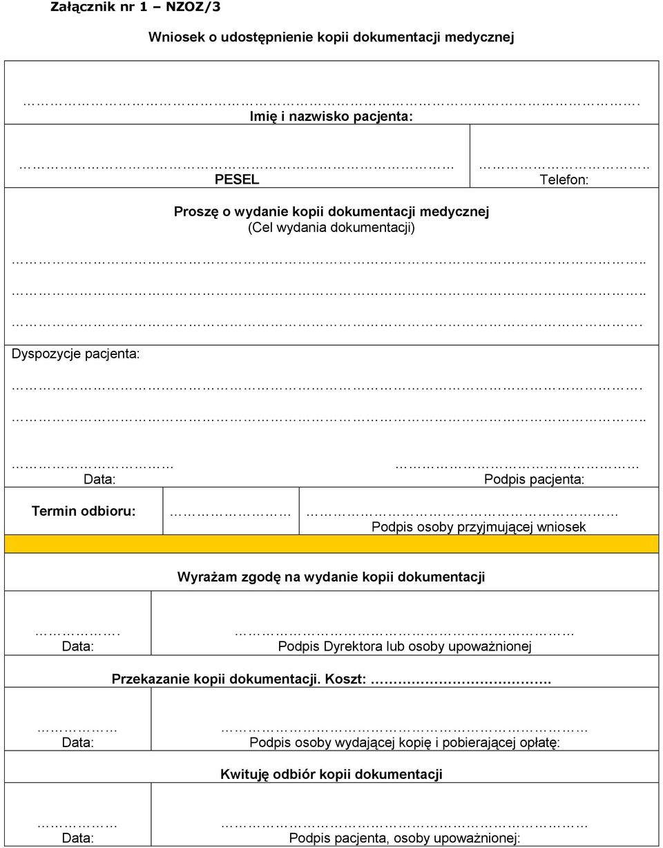 Podpis pacjenta: Termin odbioru: Podpis osoby przyjmującej wniosek Wyrażam zgodę na wydanie kopii dokumentacji.