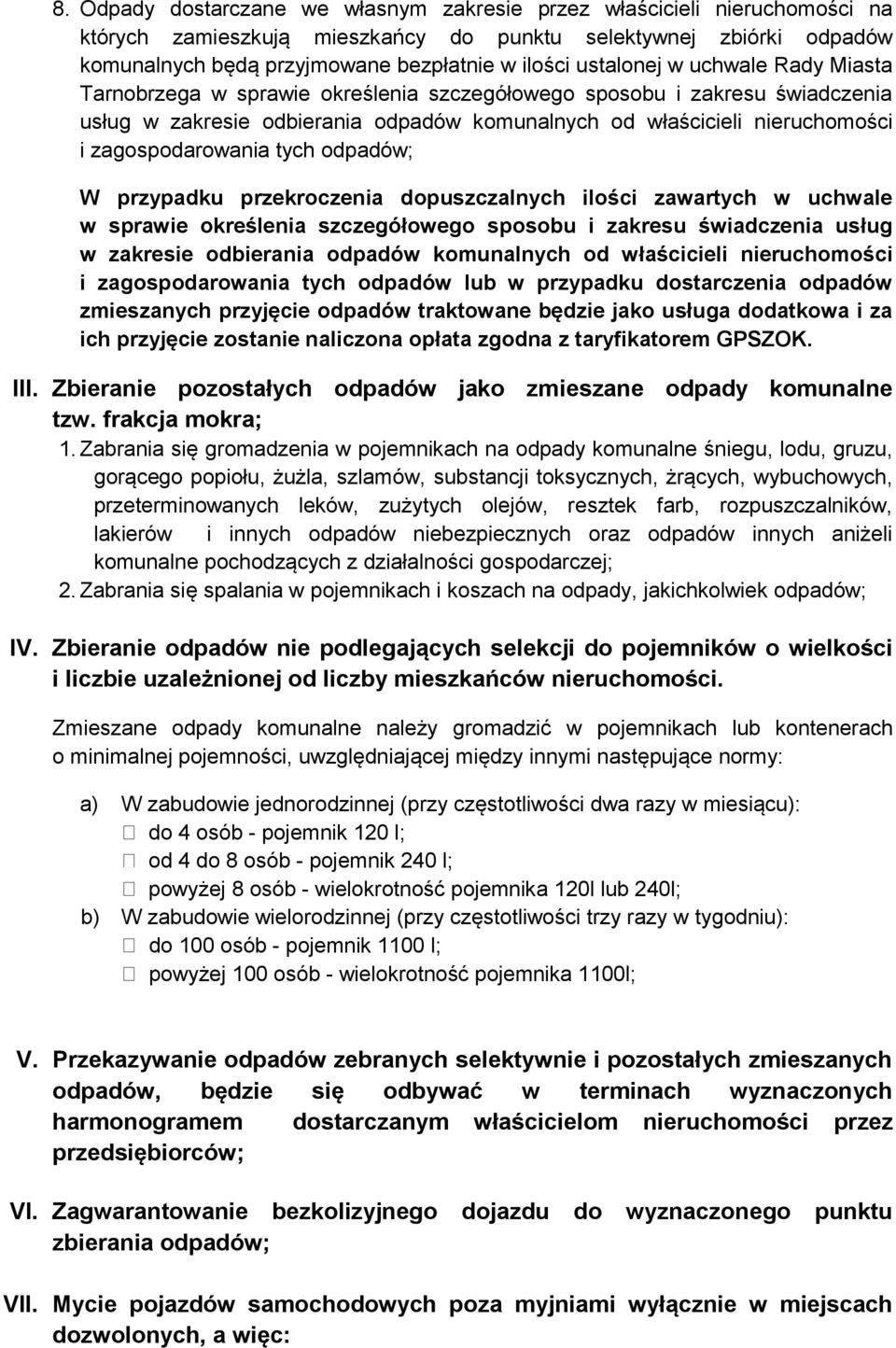 zagospodarowania tych odpadów; W przypadku przekroczenia dopuszczalnych ilości zawartych w uchwale w sprawie określenia szczegółowego sposobu i zakresu świadczenia usług w zakresie odbierania odpadów