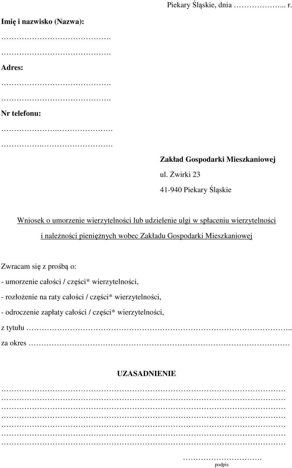 pieniężnych wobec Zakładu Gospodarki Mieszkaniowej Zwracam się z prośbą o: - umorzenie całości / części* wierzytelności, -