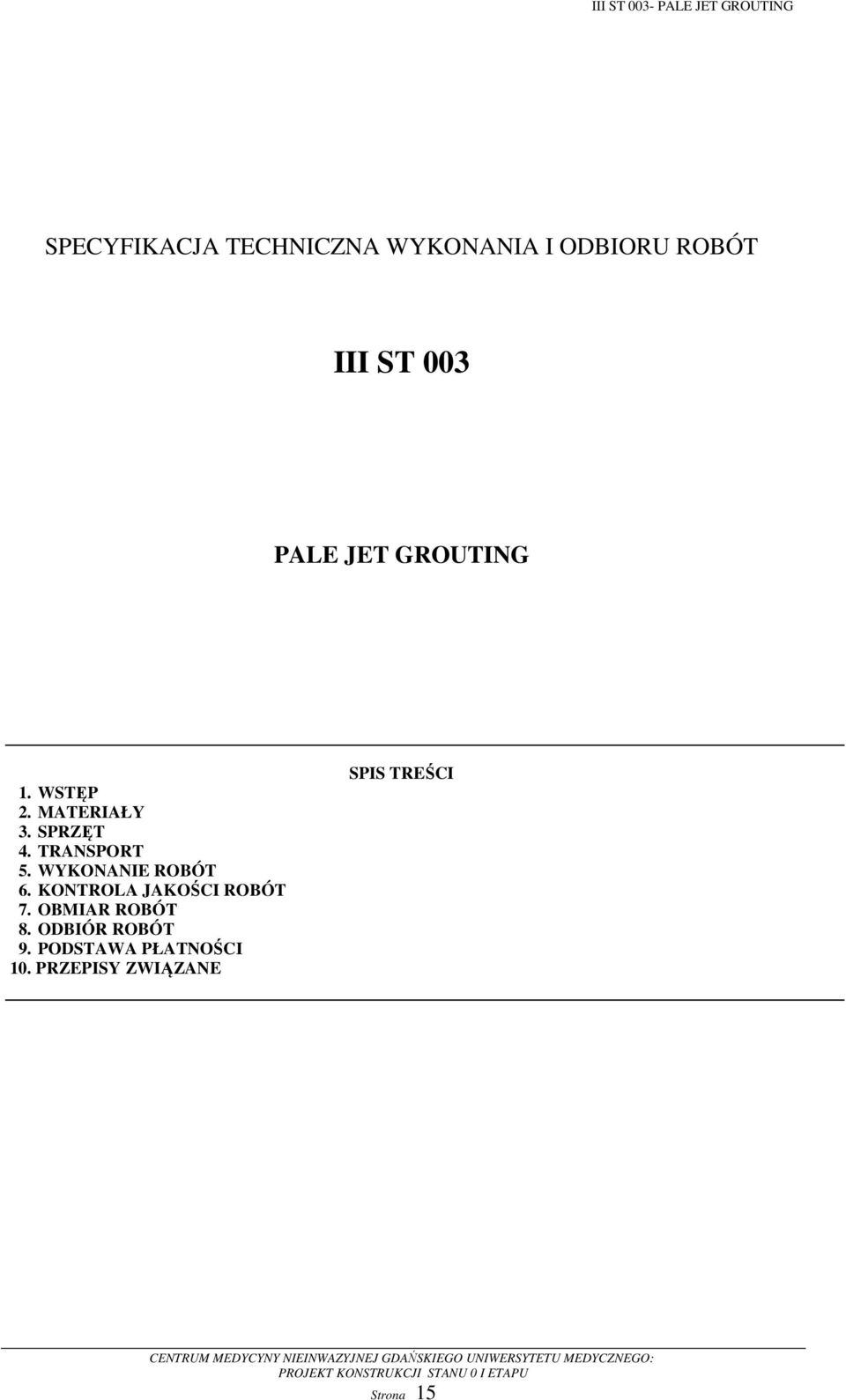 TRANSPORT 5. WYKONANIE ROBÓT 6. KONTROLA JAKOŚCI ROBÓT 7. OBMIAR ROBÓT 8.