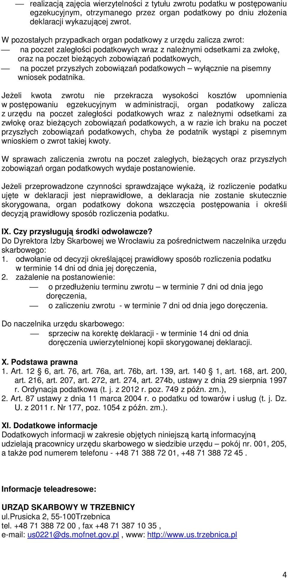 przyszłych zobowiązań podatkowych wyłącznie na pisemny wniosek podatnika.