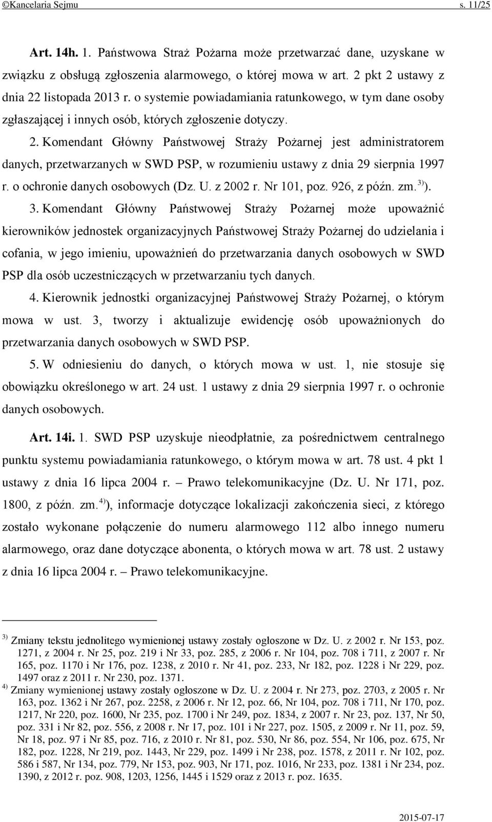 o ochronie danych osobowych (Dz. U. z 2002 r. Nr 101, poz. 926, z późn. zm. 3)