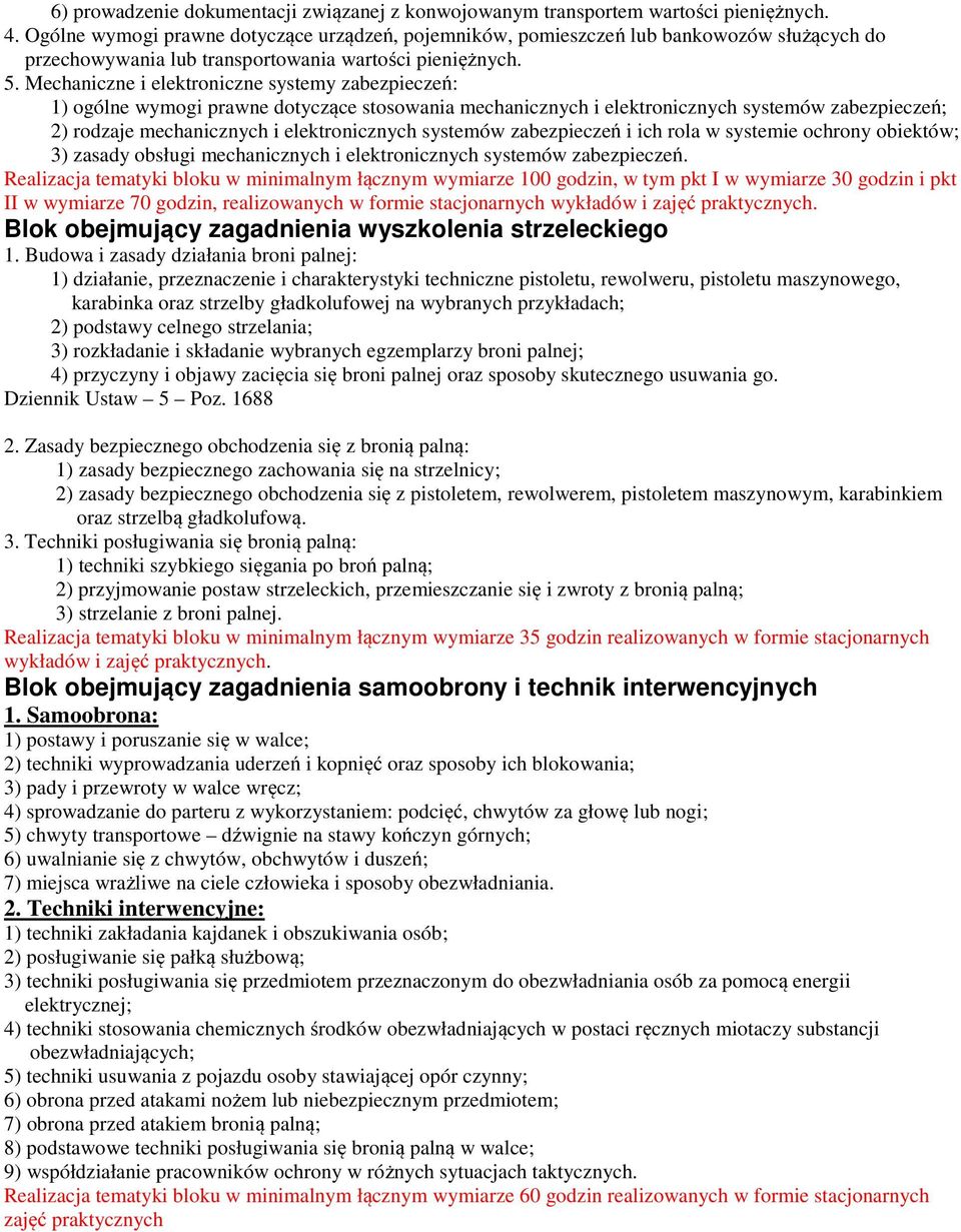 Mechaniczne i elektroniczne systemy zabezpieczeń: 1) ogólne wymogi prawne dotyczące stosowania mechanicznych i elektronicznych systemów zabezpieczeń; 2) rodzaje mechanicznych i elektronicznych