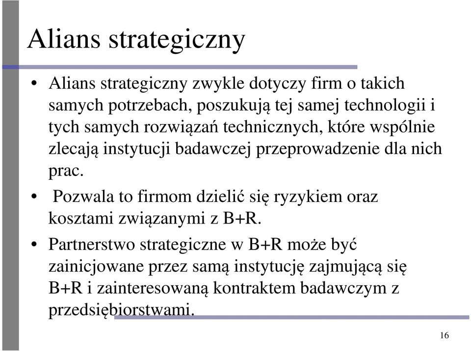 nich prac. Pozwala to firmom dzielić się ryzykiem oraz kosztami związanymi z B+R.