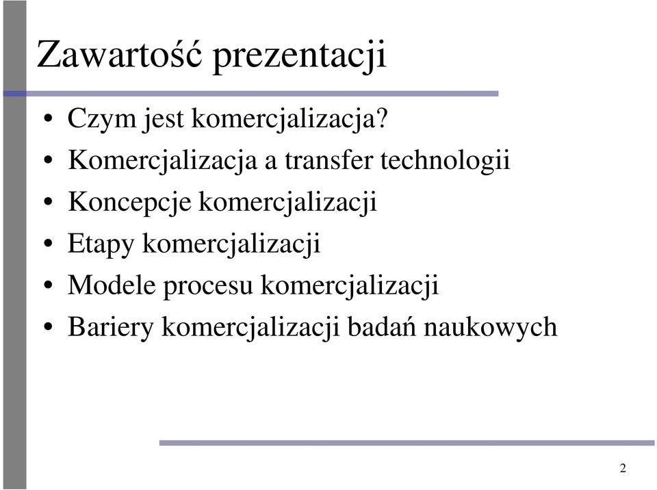 komercjalizacji Etapy komercjalizacji Modele